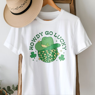 Western Disco Howdy Go Lucky St patricks day T Shirt