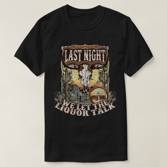 Western i går kväll, vi lät Liquor prata, Westernt T Shirt (Design framsida)