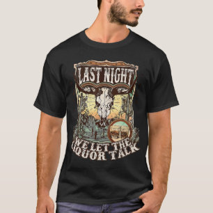 Western i går kväll, vi lät Liquor prata, Westernt T Shirt