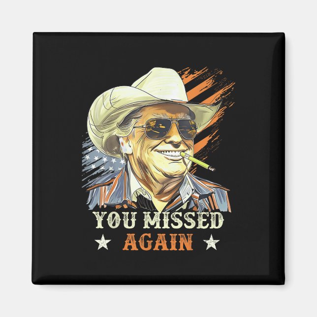 Western Trump Cowboy du missade igen lustigt Magnet (Framsidan)