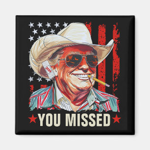 Western Trump Cowboy   Du missade Trump 2024 Magnet