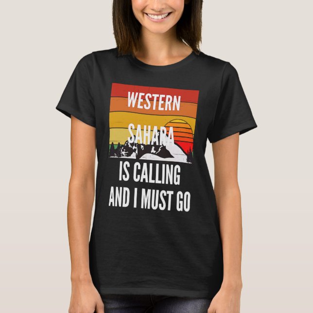 Westerna Sahara är på uppgång och jag måste åka T Shirt (Framsida)