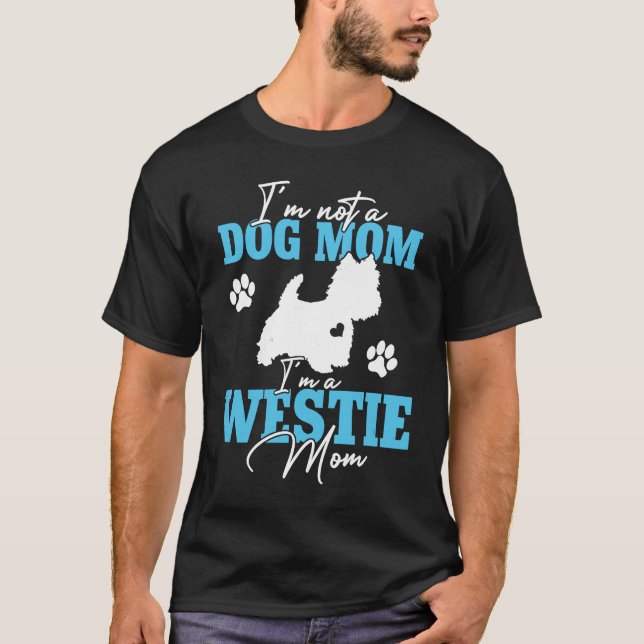 Westie Mom Dog   For Women Dog Mom Mother's Day T Shirt (Framsida)