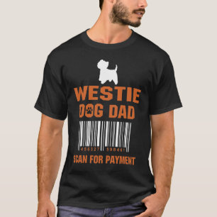 Westie Pappa Scan for Payment Funny Gift T Shirt