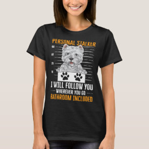 Westie Personal Stalker Väster Highland White Terr T Shirt