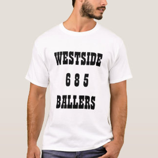 WESTSIDE6 8 5BALLERS T SHIRT