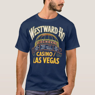 Westward Ho Hotel & Casino T Shirt