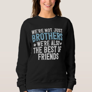 Weu2019re inte bara Brothers Weu2019re Också Bes T Shirt