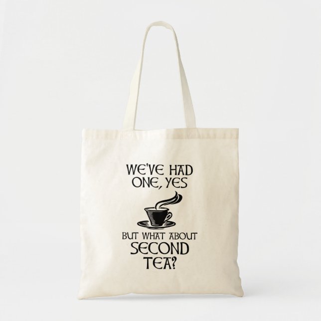 We've Had One Yes But What About Second Tea? Tygkasse (Framsidan)