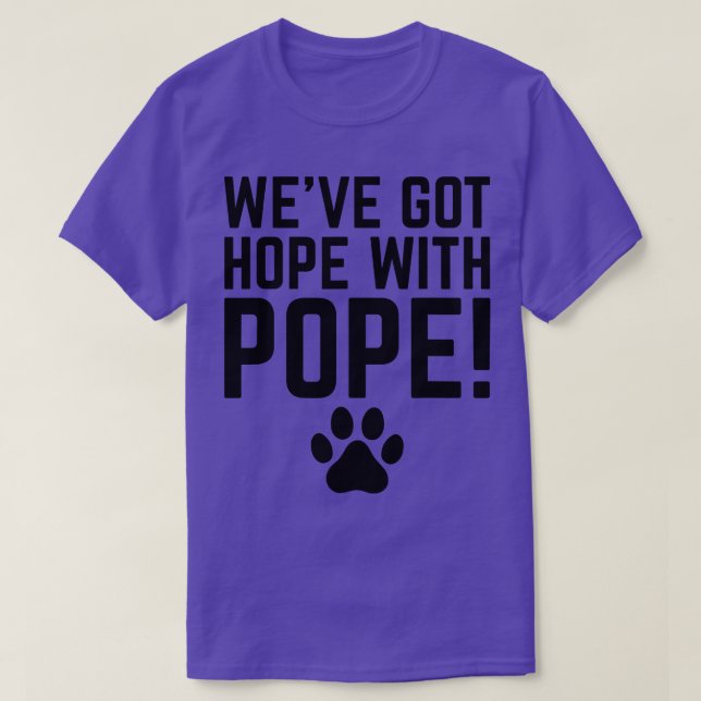 WeveHopeWithPope TShirt 1 T Shirt (Design framsida)