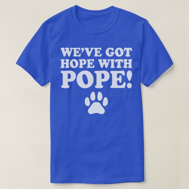 WeveHopeWithPope TShirt T Shirt (Design framsida)