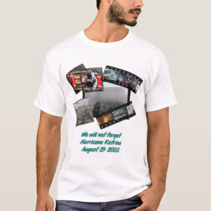 WeWillNotForget-HurricaneKatrina-Lrg-Zazzle Tee
