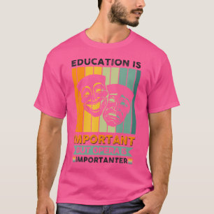 Wh utbildning är viktig men opera är viktig t shirt
