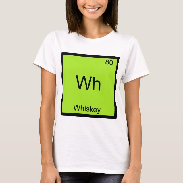 Wh - Whiskey Rolig Kemisk Element Symbol T-shirt (Framsida)