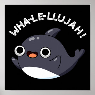 Wha-le-llujah Funny Animal Whale Pun Mörk BG Poster