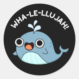 Wha-le-llujah Funny Blue Whale Pun Mörk BG Runt Klistermärke