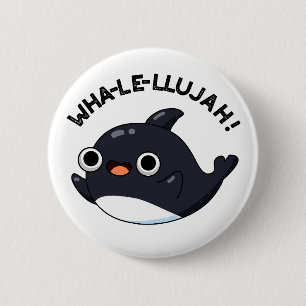 Wha-le-llujah Funny Orca Whale Pun Knapp
