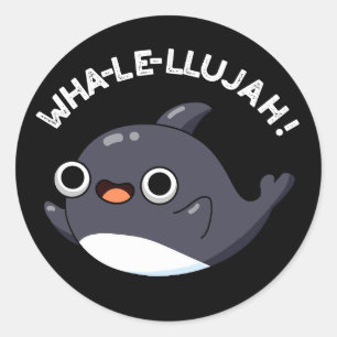 Wha-le-llujah Funny Orca Whale Pun Mörk BG Runt Klistermärke