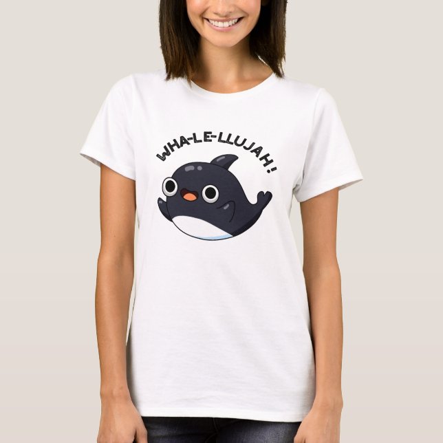Wha-le-llujah Funny Orca Whale Pun T Shirt (Framsida)