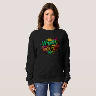 Whachu Lookinat Funny Graffiti Street Sweatshirt T Shirt