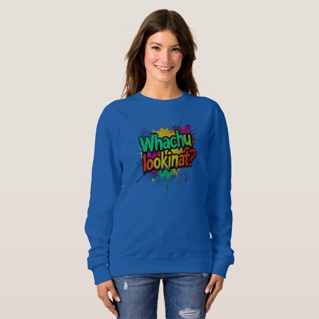 Whachu Lookinat Funny Graffiti Street Sweatshirt T Shirt (Hel framsida)