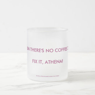 Whadaya betyder att det inte finns något kaffe på frostad glasmugg