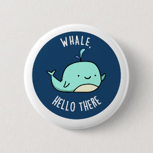 Whale Hej där Funny Whale Pun Knapp