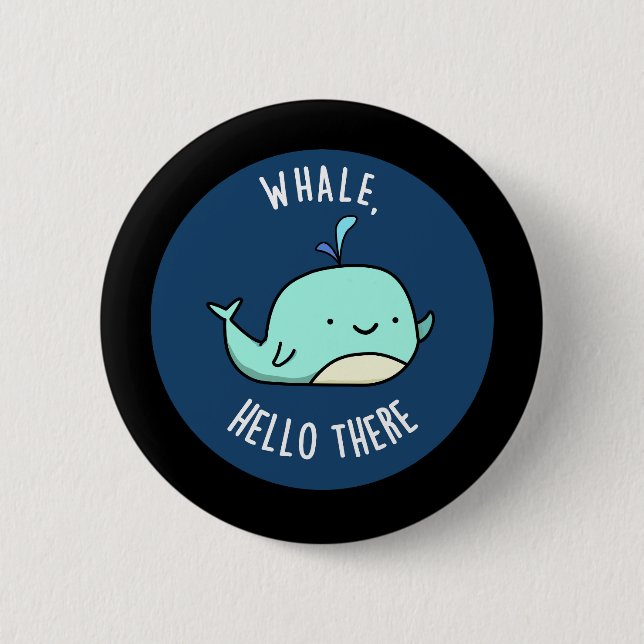 Whale Hej där Funny Whale Pun Mörk BG Knapp (Framsida)