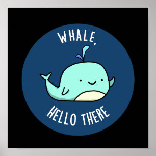 Whale Hej där Funny Whale Pun Mörk BG Poster