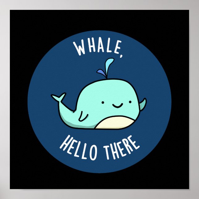 Whale Hej där Funny Whale Pun Mörk BG Poster (Framsidan)