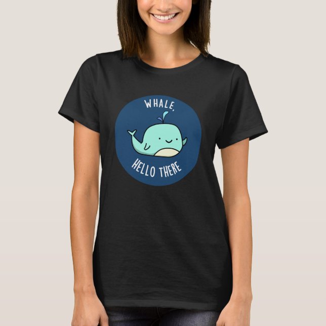 Whale Hej där Funny Whale Pun Mörk BG T Shirt (Framsida)