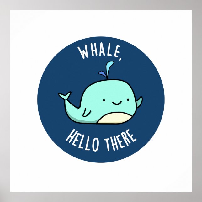 Whale Hej där Funny Whale Pun Poster (Framsidan)