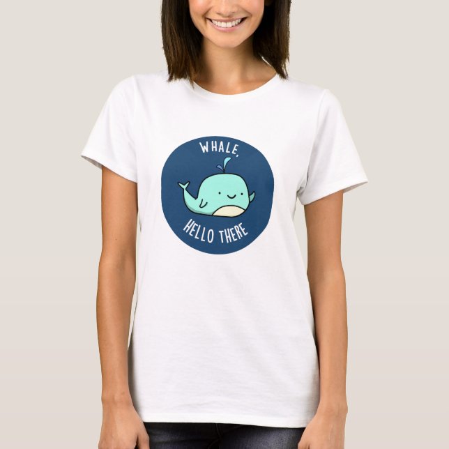 Whale Hej där Funny Whale Pun T Shirt (Framsida)