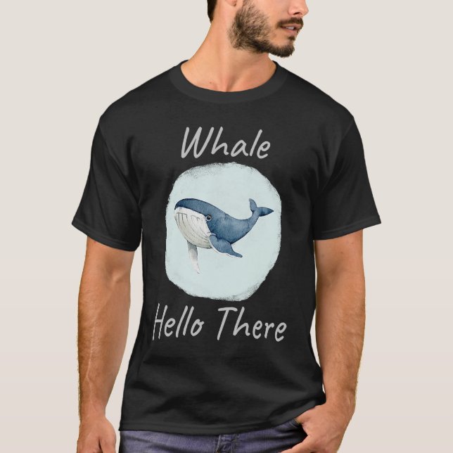 Whale Hello There Funny Whale Pun  u2013 Blue Whal T Shirt (Framsida)