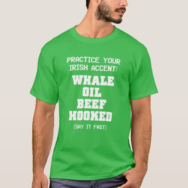 Whale Oil Beef Hoved Practice Irish Accent Naught T Shirt (Framsida)