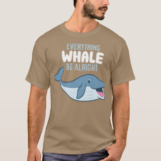 Whale Orcas Allt Whale - var bra och fin val T Shirt
