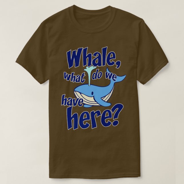 Whale Pun Funny vaktar vad vi har Orca Gift T Shirt (Design framsida)