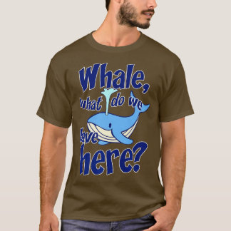 Whale Pun Funny vaktar vad vi har Orca Gift T Shirt