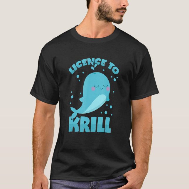 Whale Pun Licence to Krill T Shirt (Framsida)