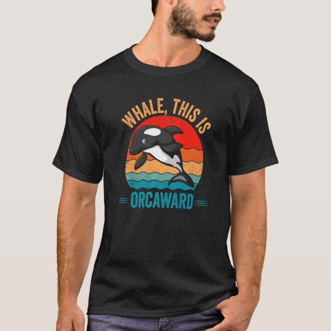 Whale This Is Orcaward Orca T Shirt (Framsida)