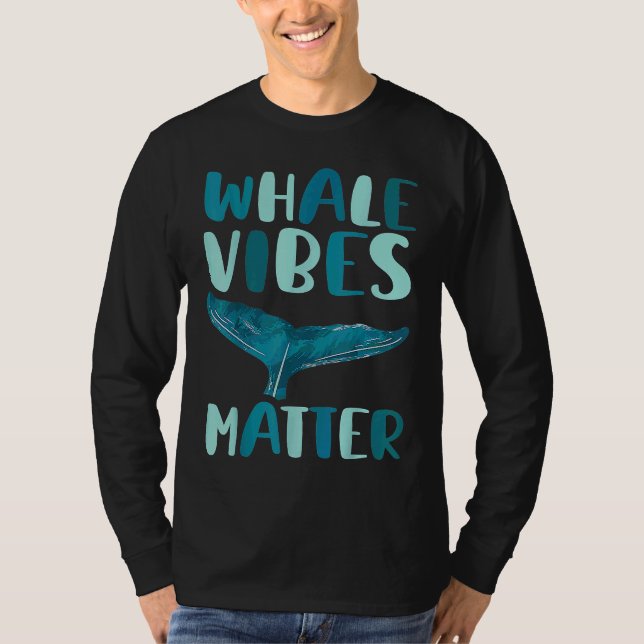 Whale vibes matter blue whale watching cetacean t shirt (Framsida)