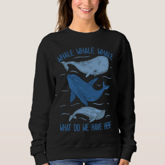 Whale Whale Whale What Do We Have Here Whale T Shirt