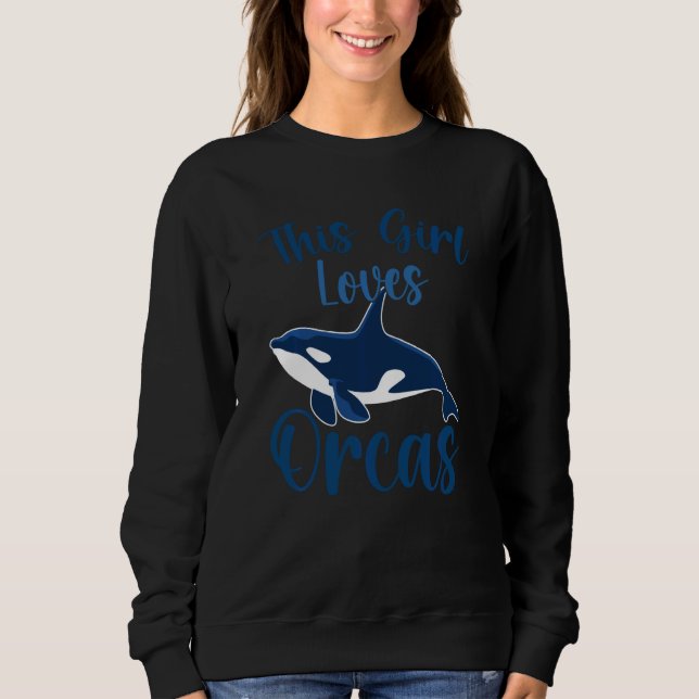 Whales  Orca  This Girl Loves Orcas Swea T Shirt (Framsida)