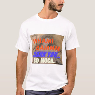 Wham Bam Tack T-Shirt