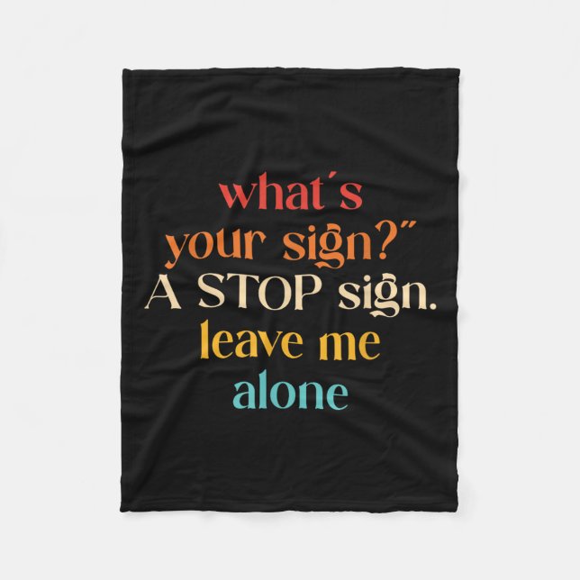 "What's Your Sign_" A Stop Sign. Lämna mig Fleecefilt (Framsidan)
