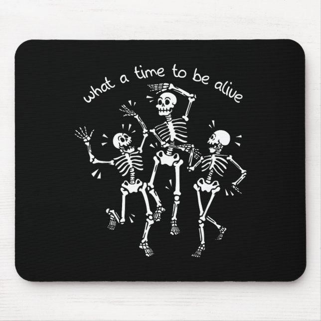 What A Time To Be Alive Skeleton Dancing Funny  Musmatta (Framsidan)