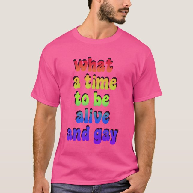 What aimeo Be Alive And Gay friends T Shirt (Framsida)