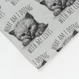 What Am I Doing With My Lives Cute Kitten Fleecefilt