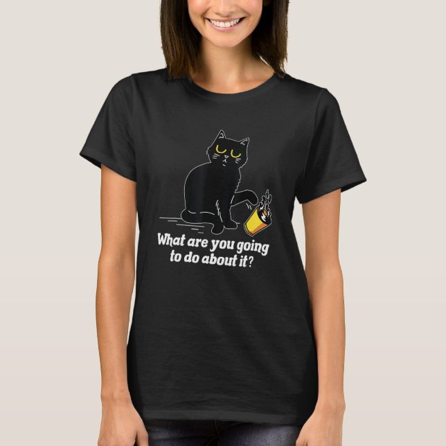 What Are You Going To Do Cat  Pet  Animal T Shirt (Framsida)