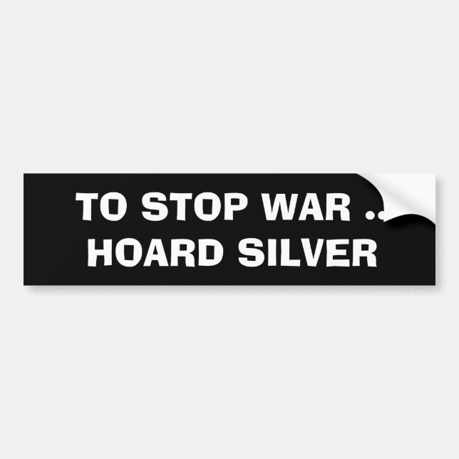 What can we do TO STOP WAR HOARD SILVER forever  Bildekal (Framsidan)